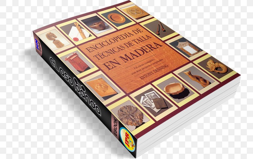 Enciclopedia De Tecnicas De Talla En Madera Wood Carving Book La Talla En Madera, PNG, 742x517px, Wood Carving, Book, Box, Carver, Forestry Download Free