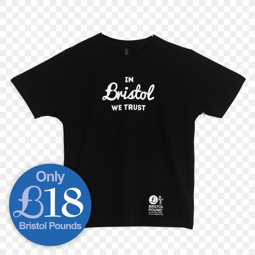T-shirt Bristol Pound Local Currency Clothing, PNG, 1800x1800px, Tshirt, Black, Brand, Bristol, Bristol Pound Download Free