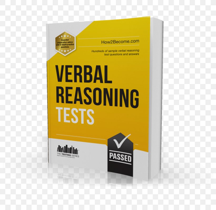 How To Pass Verbal Reasoning Tests How To Pass Advanced Verbal Reasoning Tests: Essential Practice For English Usage, Critical Reasoning And Reading Comprehension Tests Numerical Reasoning Tests Police Tests, PNG, 800x800px, Verbal Reasoning, Aptitude, Book, Brand, Inductive Reasoning Aptitude Download Free