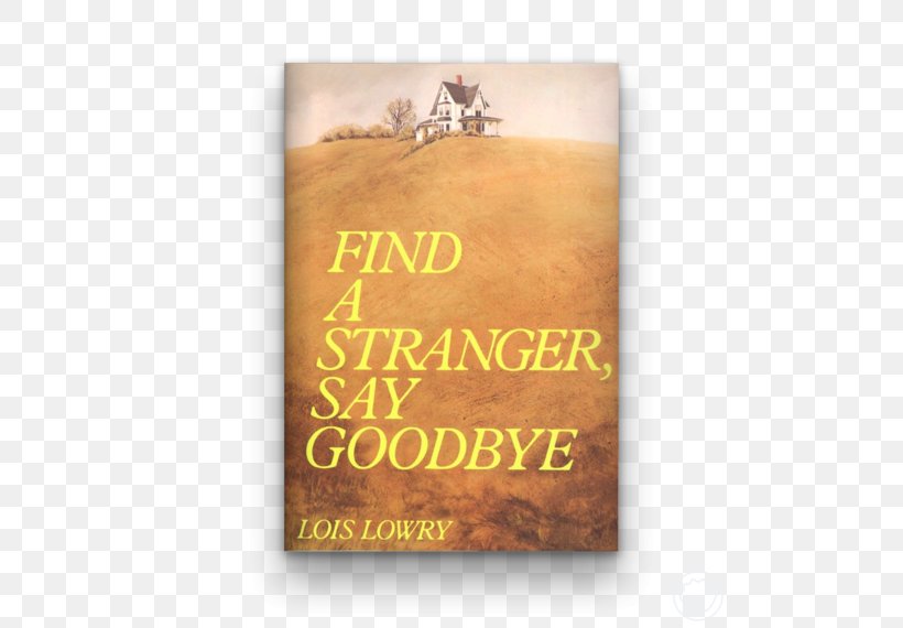 Find A Stranger, Say Goodbye The Giver Messenger Son Gathering Blue, PNG, 506x570px, Giver, Author, Book, Book Review, Classic Book Download Free