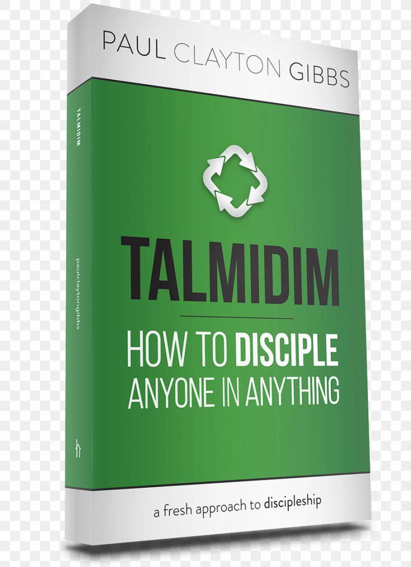 Talmidim: How To Disciple Anyone In Anything Bible Book Kingship And Kingdom Of God, PNG, 907x1253px, 3d Computer Graphics, Bible, Book, Brand, Disciple Download Free