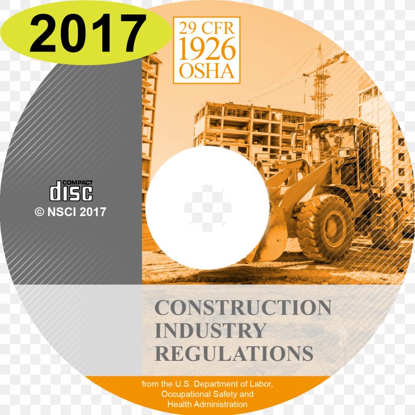 OSHA Construction Industry Regulations: 29 CFR Paris 1903, 1904, 1926, And Selections From 1910 Title 29 Of The Code Of Federal Regulations Occupational Safety And Health Administration, PNG, 1425x1425px, 2017, Code Of Federal Regulations, Architectural Engineering, Brand, Compact Disc Download Free