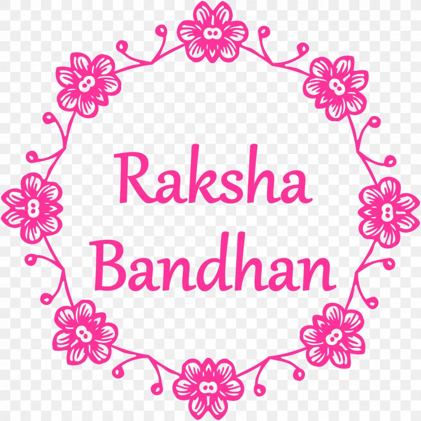 Happy Raksha Bandhan Text Free., PNG, 2400x2400px, Borders And Frames, Area, Cut Flowers, Decorative Arts, Drawing Download Free