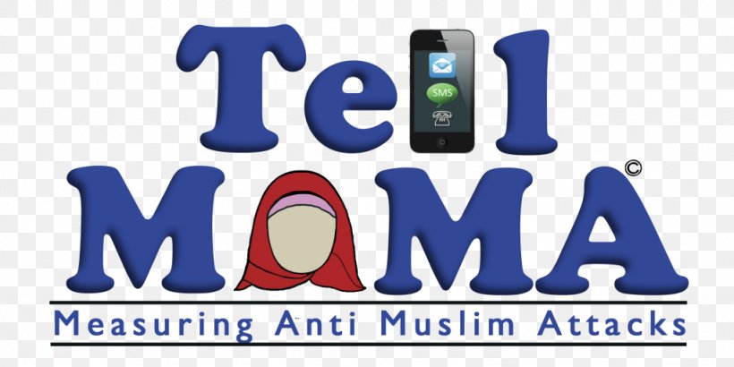 Tell MAMA Islamophobia Hate Crime Hatred, PNG, 1024x512px, Islamophobia, Brand, Communication, Crime, Father Download Free