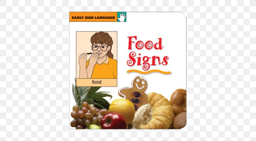 Food Signs Natural Foods Foods (Beginning Sign Language Series) First Signs Vegetarian Cuisine, PNG, 600x451px, Natural Foods, Advertising, American Sign Language, Baby Sign Language, Book Download Free