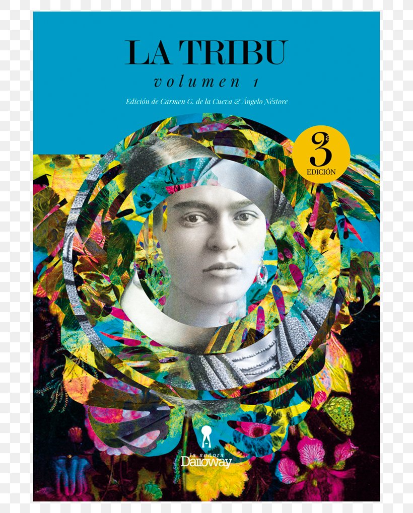 Frida Kahlo Mamá, Quiero Ser Feminista Mrs Dalloway Art Graphic Design, PNG, 800x1019px, Frida Kahlo, Advertising, Art, Artist, Book Download Free