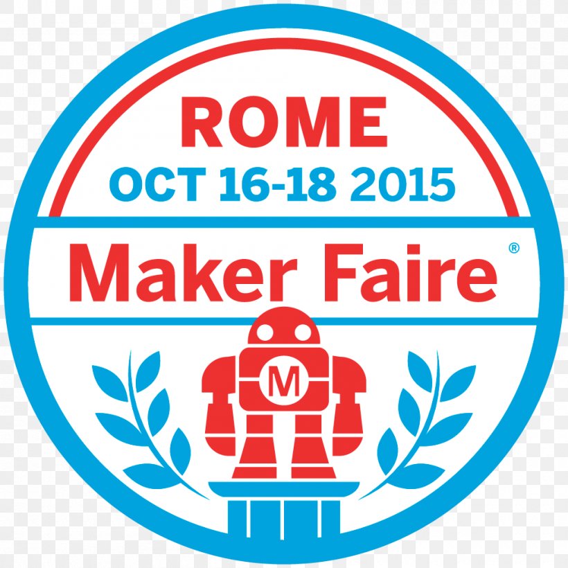 Maker Faire Rome Fiera Di Roma Maker Culture 0, PNG, 1000x1000px, 2015, 2016, 2017, 2018, Maker Faire Download Free