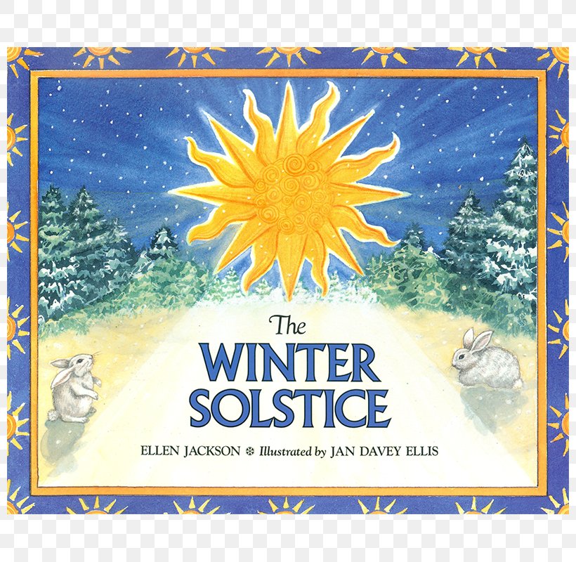 The Winter Solstice Northern Hemisphere The Spring Equinox: Celebrating The Greening Of The Earth, PNG, 800x800px, Winter Solstice, Advertising, Area, Art Paper, Author Download Free