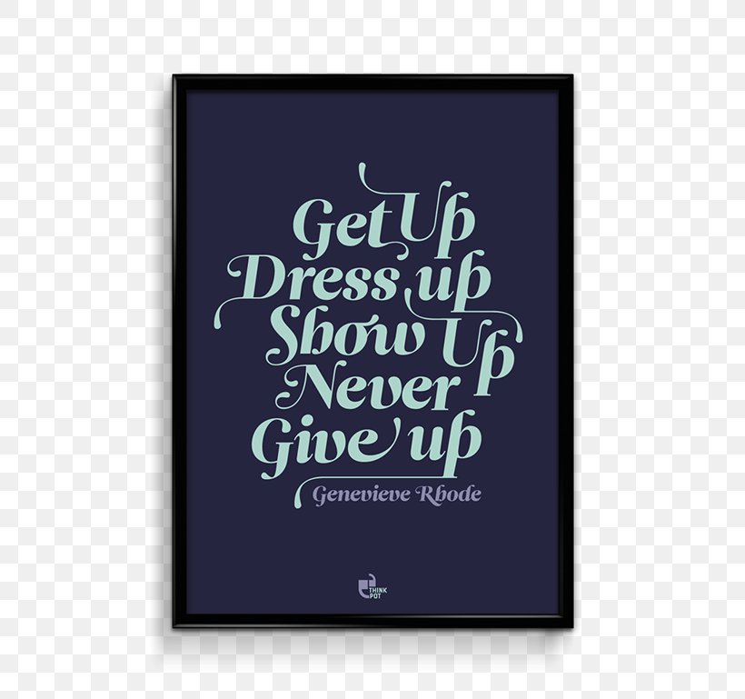 Motivational Poster Wall Font, PNG, 600x769px, Poster, Box, Brand, Calligraphy, Com Download Free