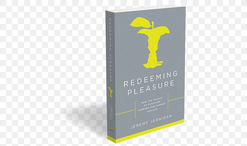 Redeeming Pleasure: How The Pursuit Of Pleasures Mirrors Our Hunger For God Bible The Spirituality Of Wine Book Reading, PNG, 536x487px, Bible, Author, Book, Book Review, Brand Download Free