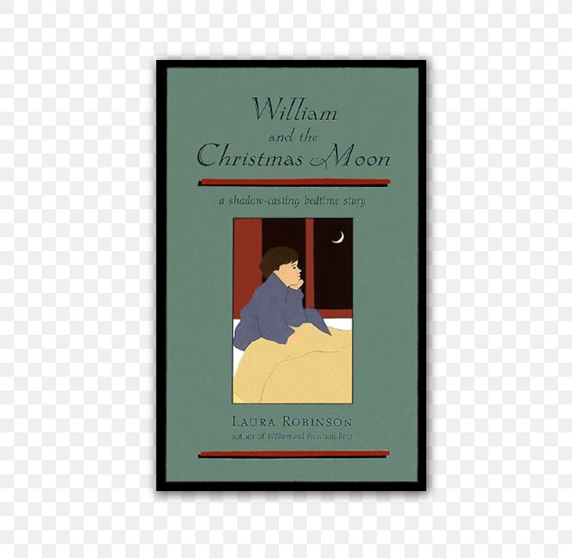William And The Christmas Moon: A Shadow-casting Bedtime Story Liberty Rising Book, PNG, 800x800px, Book, Bedtime, Bedtime Story, Child, Flashlight Download Free