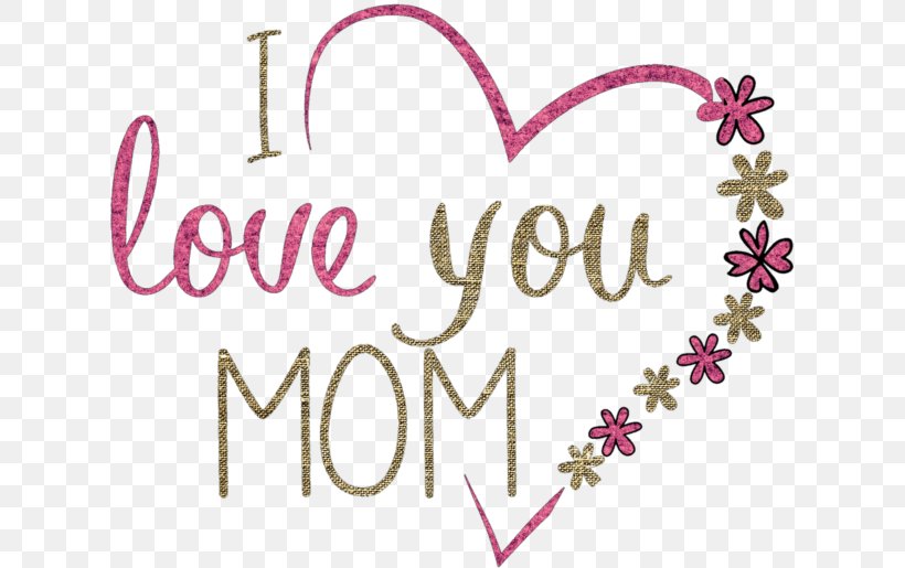 I Love You Mom, PNG, 770x515px, 2018, Mothers Day, Heart, I Love You Mom, Logo Download Free