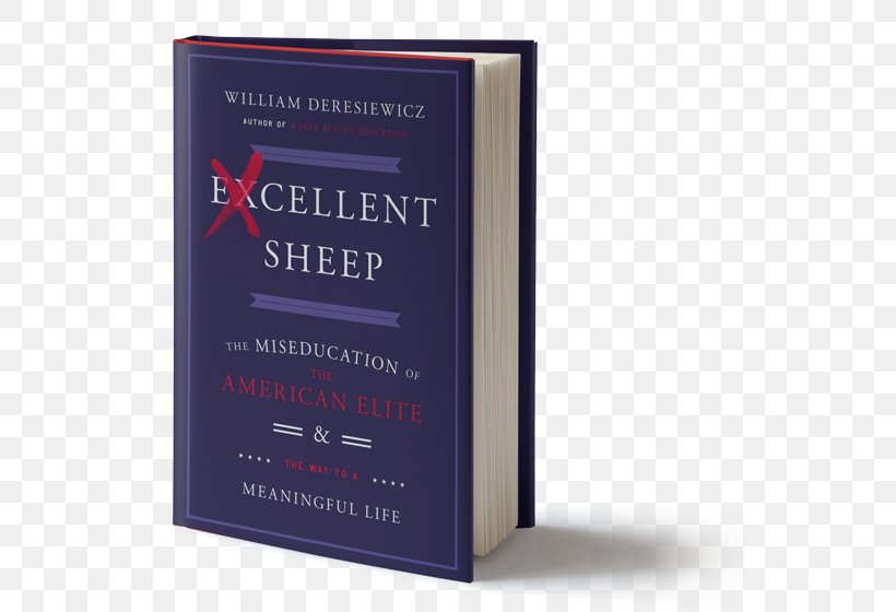 Excellent Sheep: The Miseducation Of The American Elite And The Book Hardcover Brand, PNG, 545x560px, Book, Amyotrophic Lateral Sclerosis, Brand, Hardcover, Publishing Download Free