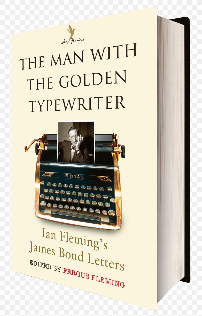 The Man With The Golden Typewriter: Ian Fleming's James Bond Letters Book Ian Fleming's James Bond: Three Complete Novels Birds Of The West Indies, PNG, 1740x2726px, James Bond, Author, Book, Ian Fleming, James Bond Film Series Download Free