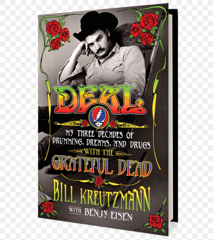 Deal: My Three Decades Of Drumming, Dreams, And Drugs With The Grateful Dead Drummer Musician Biography, PNG, 640x925px, Grateful Dead, Advertising, Bill Kreutzmann, Biography, Book Download Free