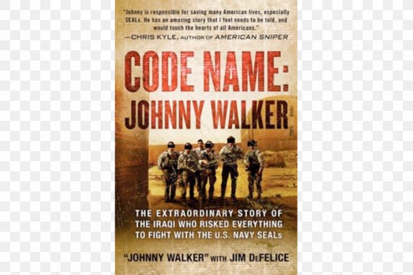Code Name: Johnny Walker: The Extraordinary Story Of The Iraqi Who Risked Everything To Fight With The U.S. Navy SEALs Johnnie Walker Whiskey The Navy Seals, PNG, 900x600px, Iraq, Advertising, American Sniper, Author, Book Download Free