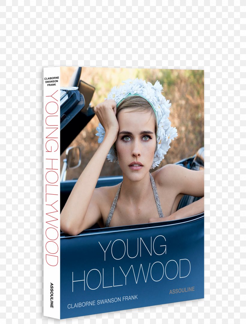 Young Hollywood Claiborne Swanson Frank Book Photography Publishing, PNG, 1475x1940px, Young Hollywood, Advertising, Art, Book, Book Cover Download Free