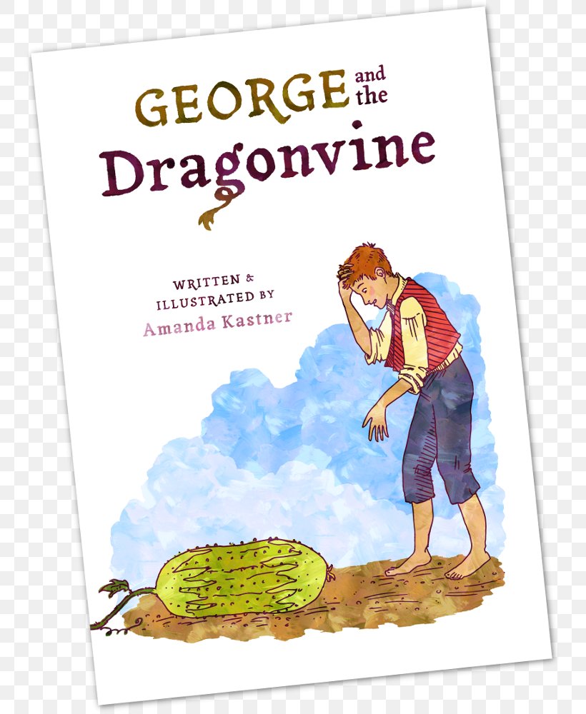 George And The Dragonvine Book Paperback Human Behavior Fiction, PNG, 751x1000px, Book, Advertising, Behavior, Cartoon, Fiction Download Free