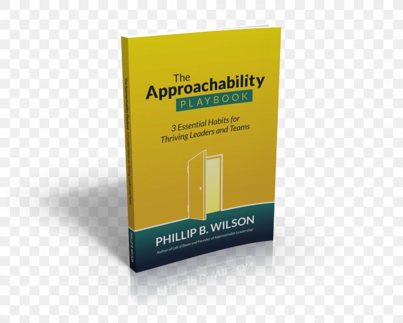 The Approachability Playbook (Kindle Edition) Leadership Author Amazon.com Labor Relations, PNG, 1000x800px, Leadership, Amazoncom, Author, Brand, Habit Download Free