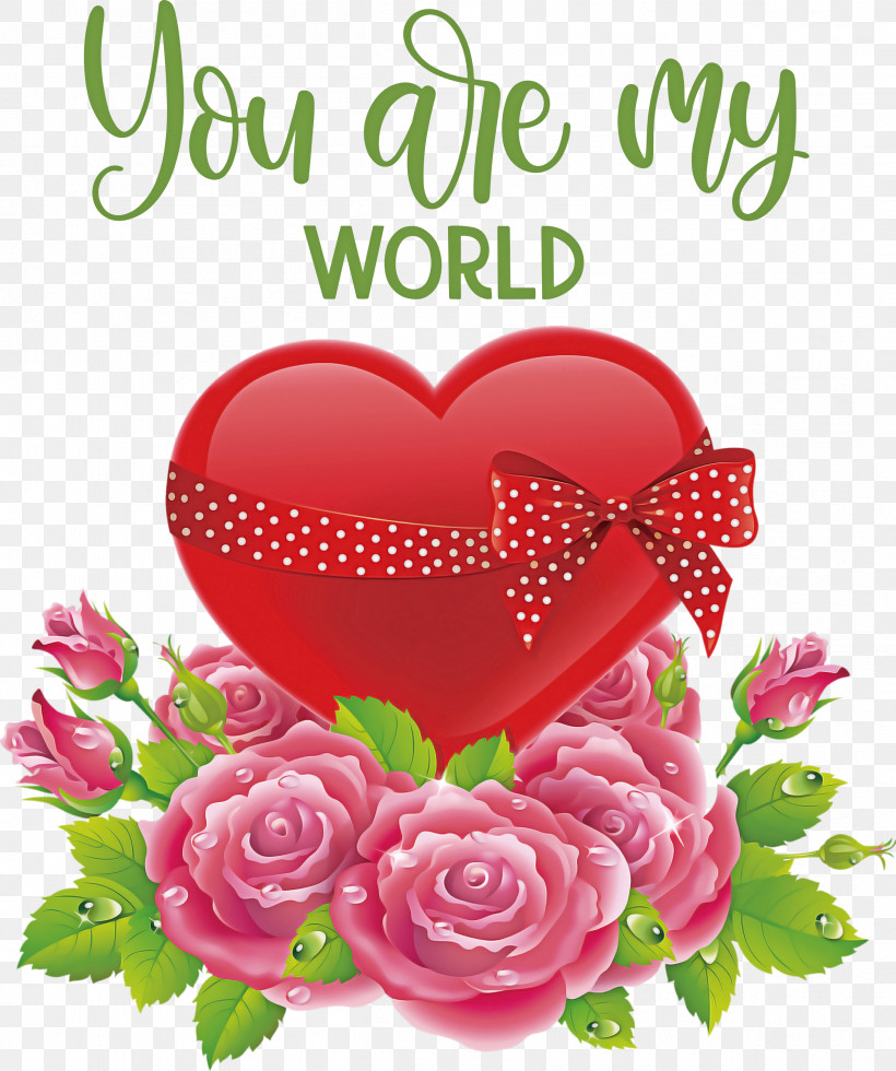 You Are My World Valentine Valentines, PNG, 2508x3000px, You Are My World, Day Heart Valentines Day, Flower, Garden Roses, Heart Download Free