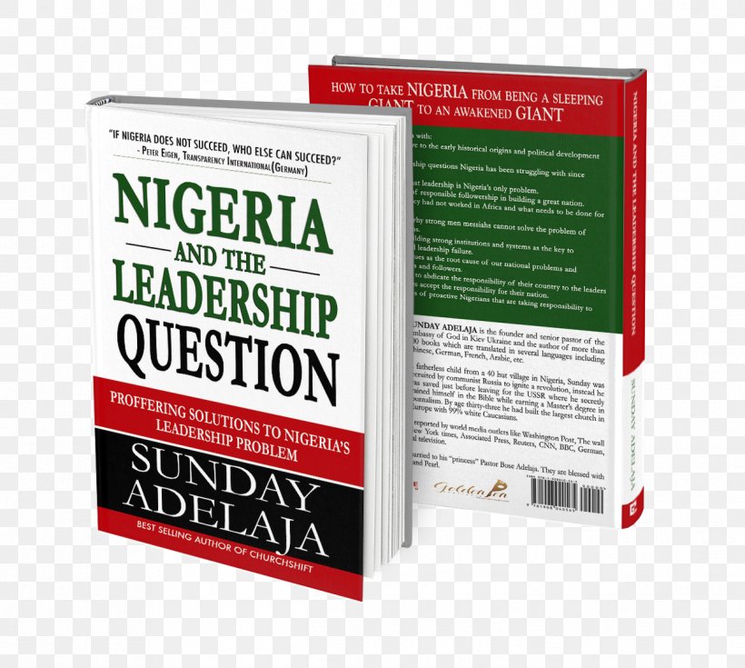 Nigeria And The Leadership Question: Proffering Solutions To Nigeria's Leadership Problem Book Brand Sunday Adelaja, PNG, 1244x1116px, Book, Brand, Text Download Free