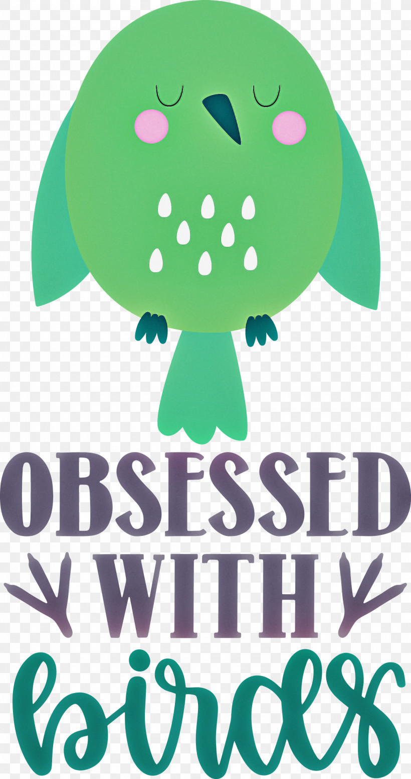 Obsessed With Birds Bird Birds Quote, PNG, 1586x3000px, Bird, Behavior, Cartoon, Green, Happiness Download Free