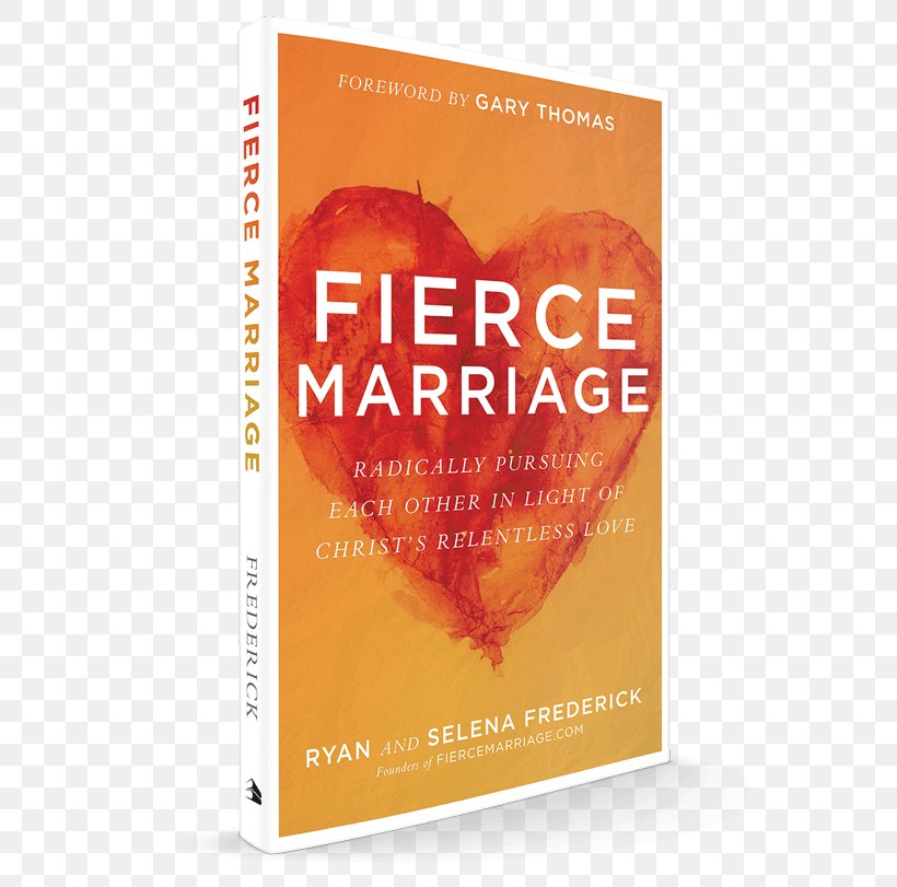 Fierce Marriage: Radically Pursuing Each Other In Light Of Christ's Relentless Love Two As One: Connecting Daily With Christ And Your Spouse Book Wife In Pursuit: 31 Daily Challenges For Loving Your Husband Well, PNG, 600x811px, Marriage, Adultery, Author, Bible, Book Download Free