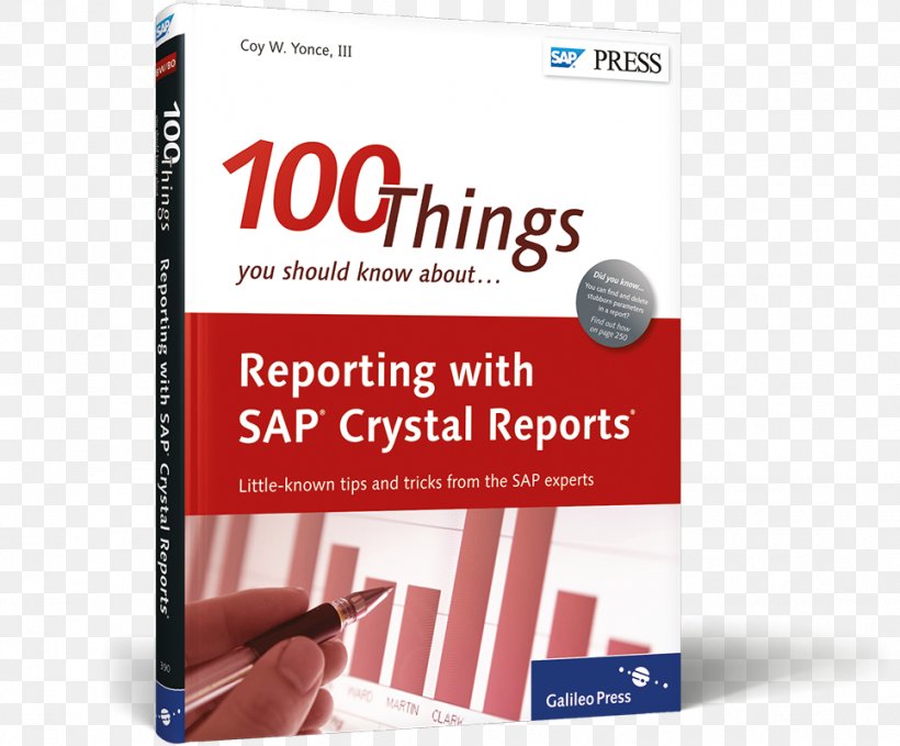 100 Things You Should Know About Reporting With SAP Crystal Reports 100 Things You Should Know About Financial Accounting With SAP SAP NetWeaver Business Warehouse BusinessObjects, PNG, 965x800px, Sap Netweaver Business Warehouse, Accounting, Brand, Business Intelligence, Businessobjects Download Free