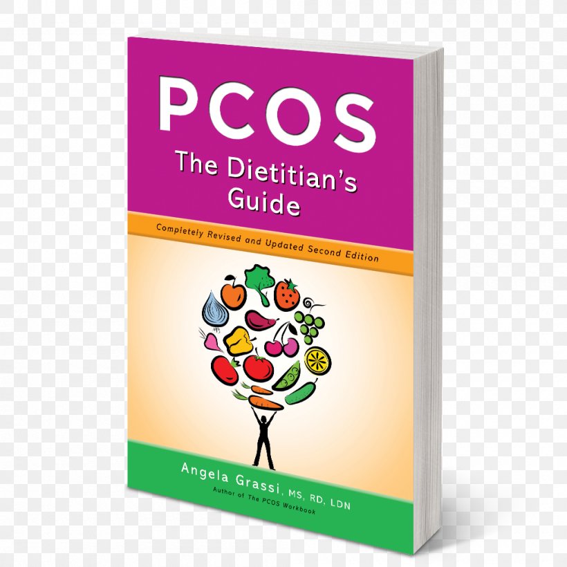 Pcos: The Dietitian's Guide The Pcos Workbook: Your Guide To Complete Physical And Emotional Health Polycystic Ovary Syndrome Inositol, PNG, 1000x1000px, Polycystic Ovary Syndrome, Diet, Dietitian, Food, Health Download Free