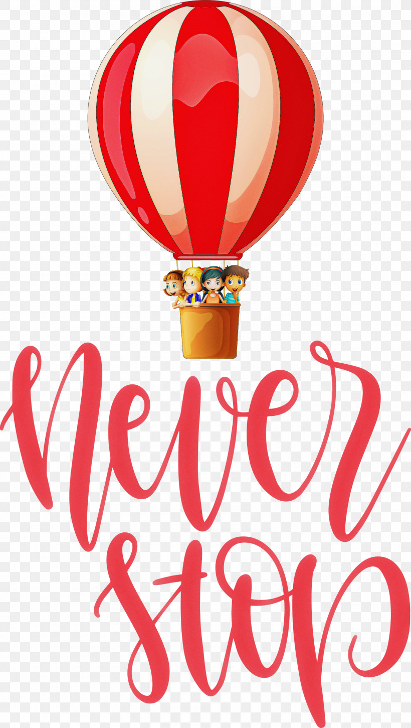 Never Stop Motivational Inspirational, PNG, 1695x3000px, Never Stop, Atmosphere Of Earth, Balloon, Geometry, Hotair Balloon Download Free