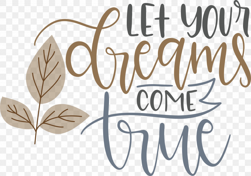 Dream Dream Catch Let Your Dreams Come True, PNG, 3000x2097px, Dream, Biology, Calligraphy, Dream Catch, Flower Download Free