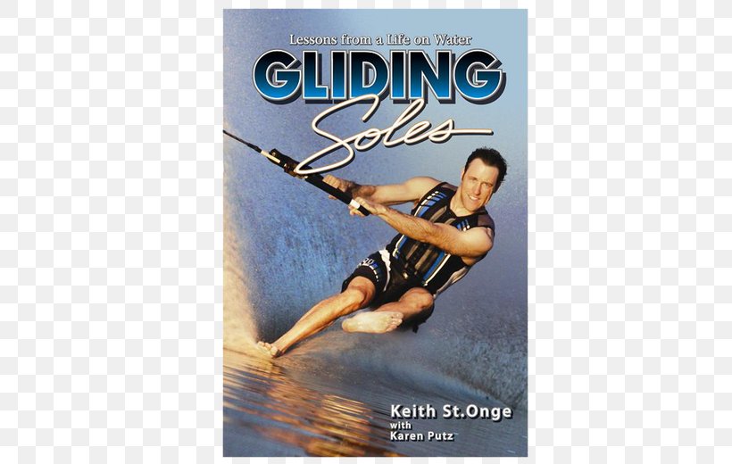 Gliding Soles: Lessons From A Life On Water Water Skiing Book Barefoot Skiing, PNG, 520x520px, Water Skiing, Advertising, Amazoncom, Barefoot, Book Download Free