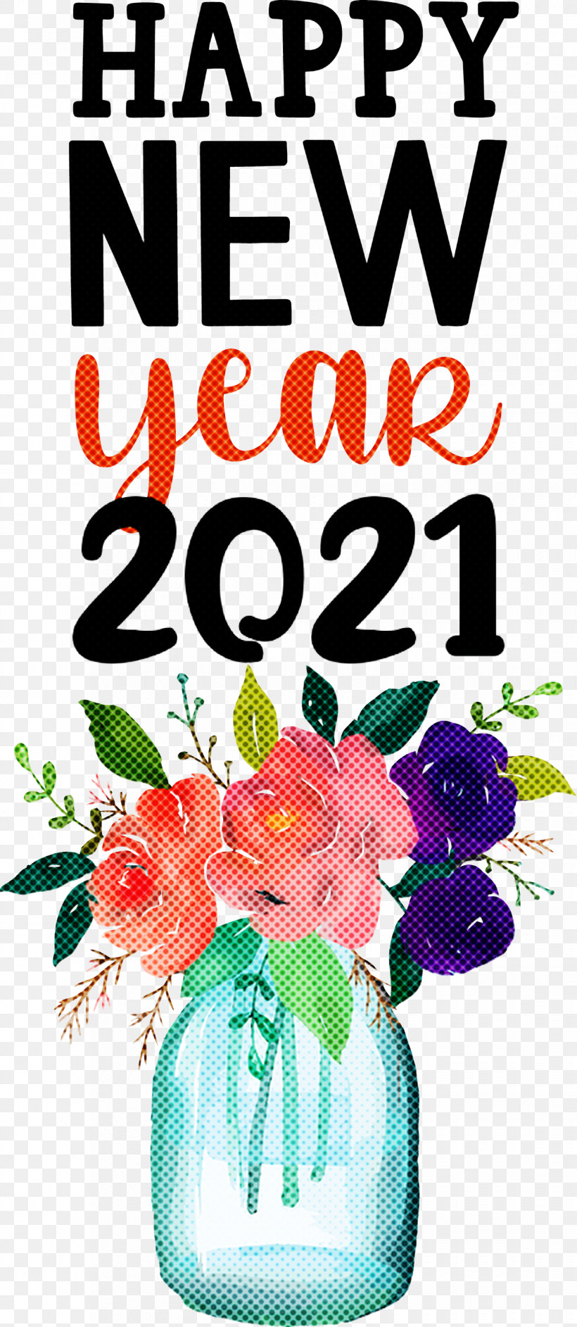 Happy New Year 2021 Happy New Year, PNG, 1650x3793px, 2021 Happy New Year, Happy New Year, Creativity, Cut Flowers, Floral Design Download Free