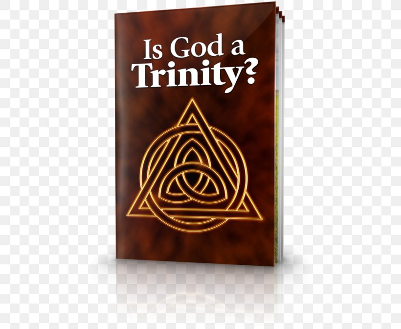 Is God A Trinity? Bible United Church Of God, PNG, 460x672px, Bible, Book, Brand, Christianity, Deity Download Free