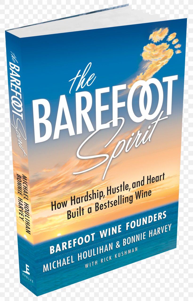 The Barefoot Spirit Wine United States Hustle And Heart Brand, PNG, 1080x1683px, Wine, Americans, Brand, Heart, United States Download Free