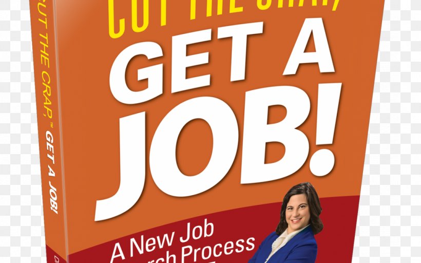Cut The Crap, Get A Job! A New Job Search Process For A New Era Logo Paperback Job Hunting Brand, PNG, 1080x675px, Logo, Advertising, Banner, Book, Brand Download Free