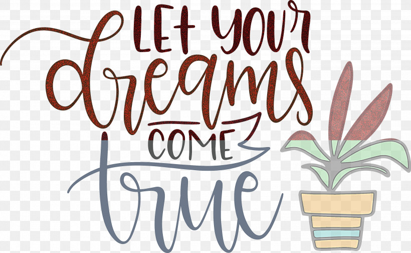 Dream Dream Catch Let Your Dreams Come True, PNG, 3000x1847px, Dream, Calligraphy, Dream Catch, Flower, Geometry Download Free