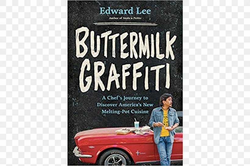 Buttermilk Graffiti: A Chef's Journey To Discover America's New Melting-Pot Cuisine Cuisine Of The United States, PNG, 900x600px, Cuisine Of The United States, Advertising, Book, Brand, Car Download Free
