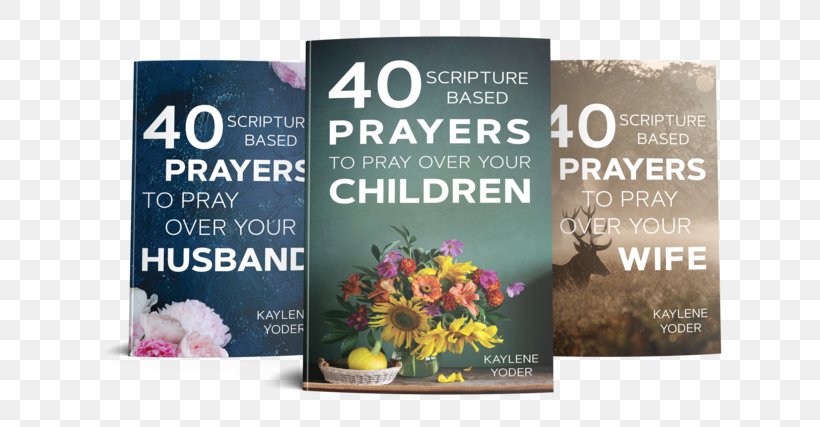 40 Scripture-Based Prayers To Pray Over Your Wife Child Praying For Your Husband From Head To Toe: A Daily Guide To Scripture-Based Prayer God, PNG, 800x427px, Prayer, Advertising, Blessing, Brand, Child Download Free