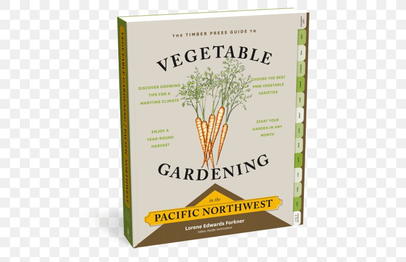 The Timber Press Guide To Vegetable Gardening In The Pacific Northwest, PNG, 500x530px, Gardening, Garden, Garden Tool, Gardener, Grass Download Free