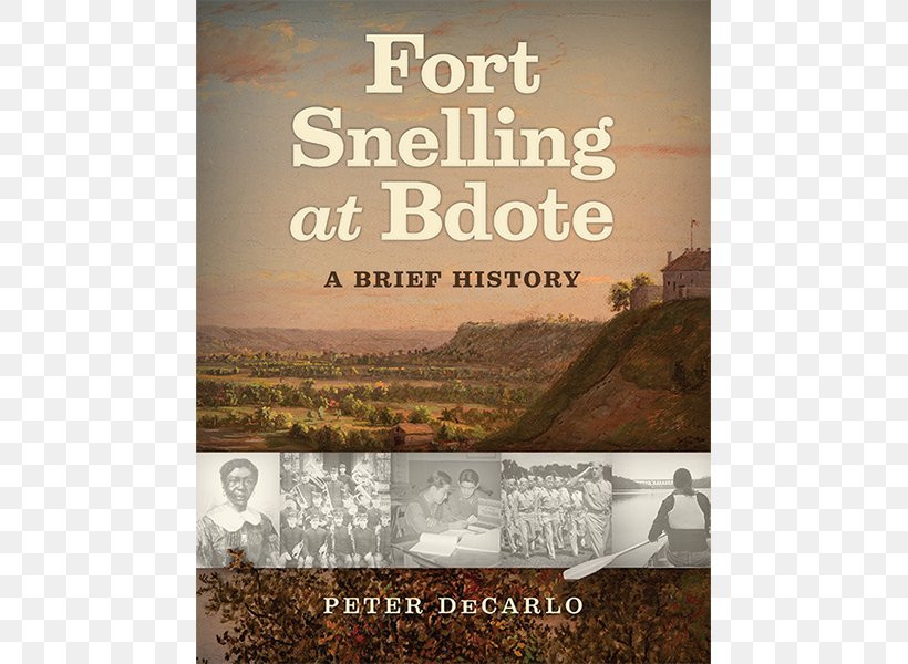 Fort Snelling At Bdote: A Brief History Minnesota River Shakopee Fort Snelling National Cemetery, PNG, 600x600px, Fort Snelling, Fortification, Historical Society, History, Minnesota Download Free