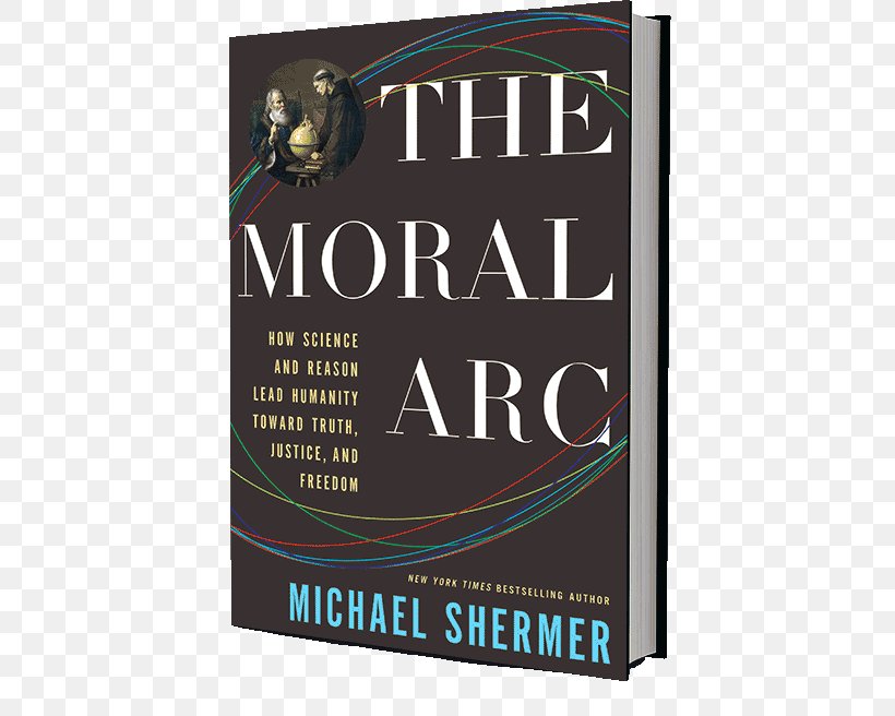 The Moral Arc: How Science Makes Us Better People Morality Reason, PNG, 500x656px, Morality, Advertising, Book, Craft, Justice Download Free