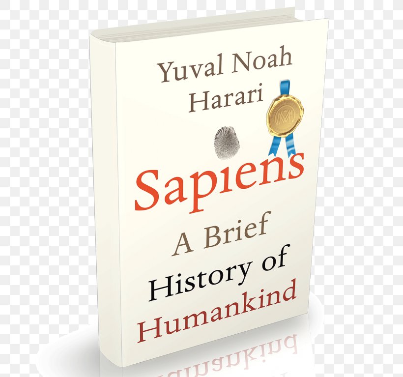 Sapiens: A Brief History Of Humankind Homo Deus: A Brief History Of Tomorrow Homo Sapiens E-book Author, PNG, 767x767px, Homo Sapiens, Author, Bestseller, Ebook, Hardcover Download Free