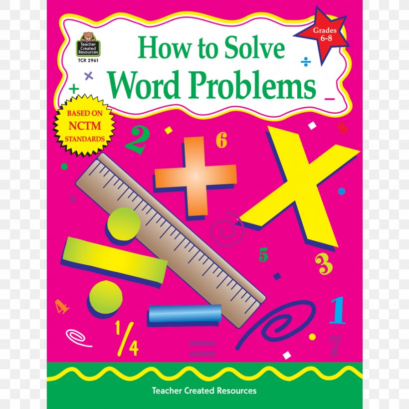 How To Solve Word Problems, Grades 6-8 Mathematics Sixth Grade Problem Solving, PNG, 900x900px, Word Problem, Area, Calculation, Equation Solving, Fifth Grade Download Free