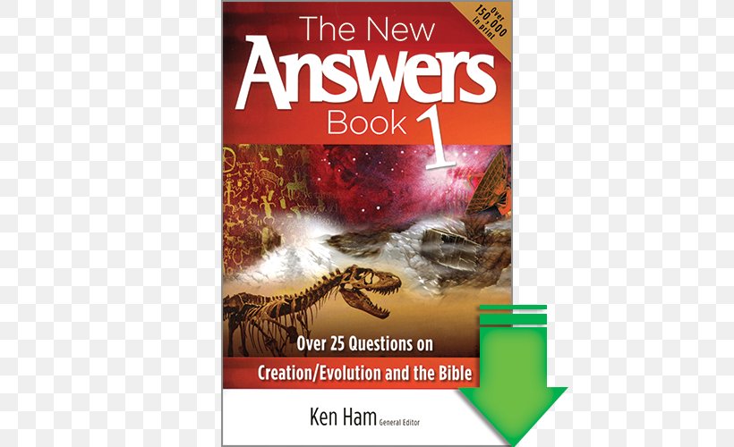 The New Answers Book 2 The Answers Book For Kids The New Answers Book Volume 1: Over 25 Questions On Creation/Evolution And The Bible, PNG, 500x500px, Bible, Advertising, Book, Ken Ham, Organism Download Free