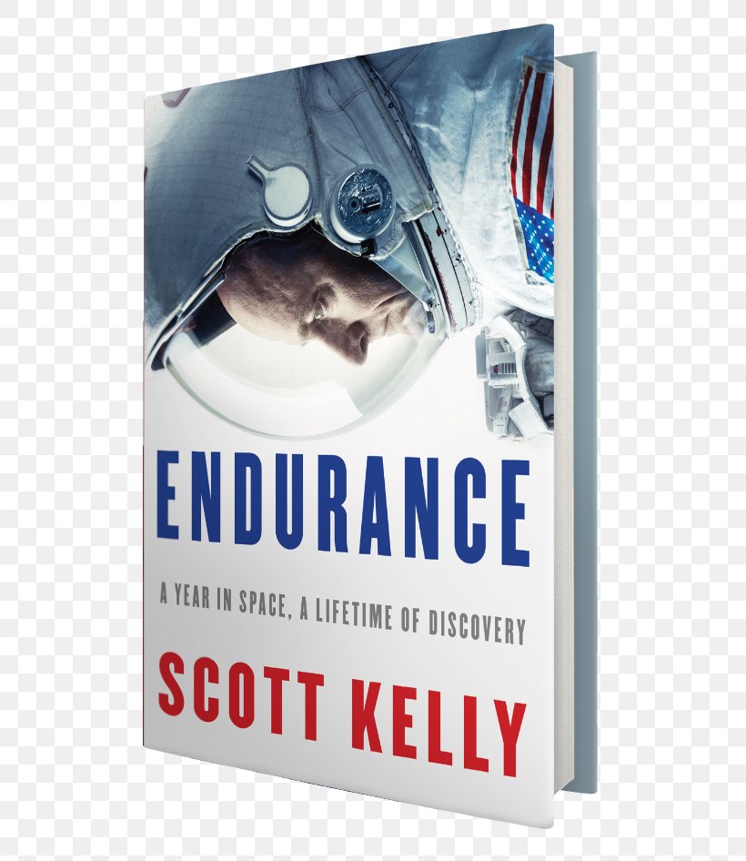 Endurance: A Year In Space, A Lifetime Of Discovery International Space Station ISS Year Long Mission The Right Stuff Keep The Ghost, PNG, 601x946px, International Space Station, Advertising, Astronaut, Banner, Engineer Download Free