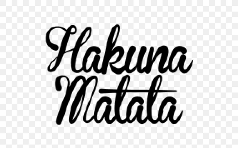 T-shirt Hakuna Matata Graphic Design, PNG, 512x512px, Tshirt, Area, Art, Black, Black And White Download Free