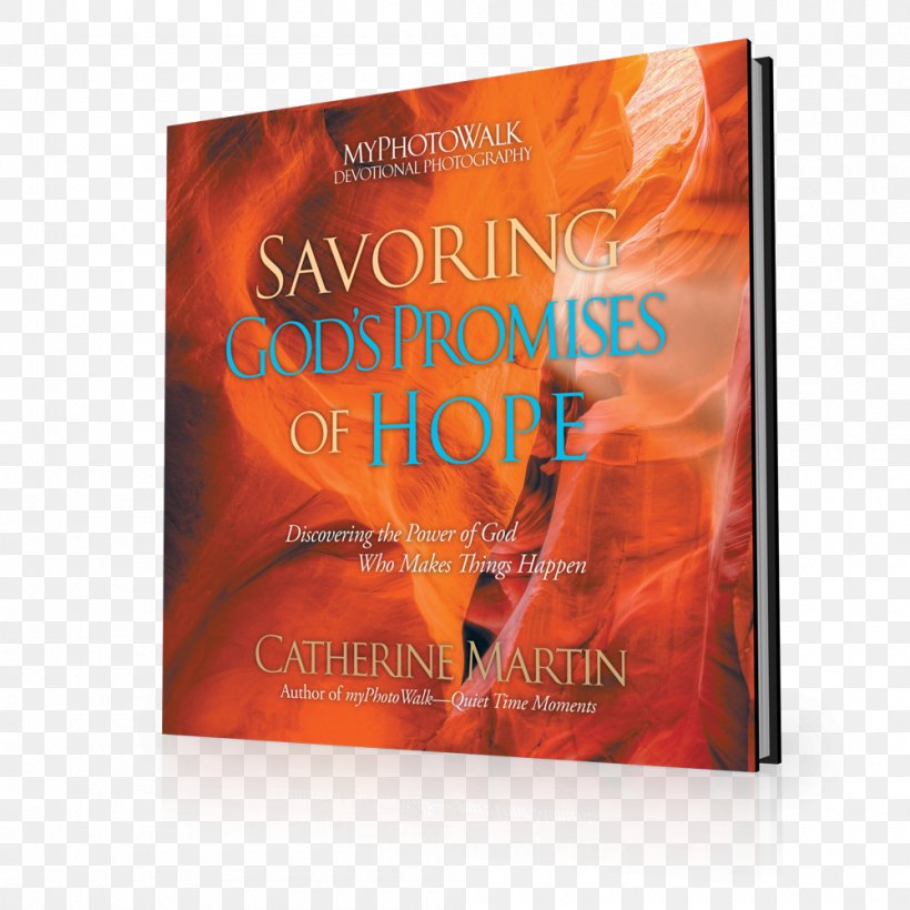 Savoring God's Promises Of Hope: Discovering The Power Of God Who Makes Things Happen Brand Font, PNG, 1000x1000px, God, Book, Brand, Orange, Text Download Free