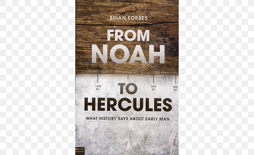 From Noah To Hercules: What History Says About Early Man Paperback Brand Bryan Forbes Font, PNG, 500x500px, Paperback, Brand, Hercules, Noah, Text Download Free