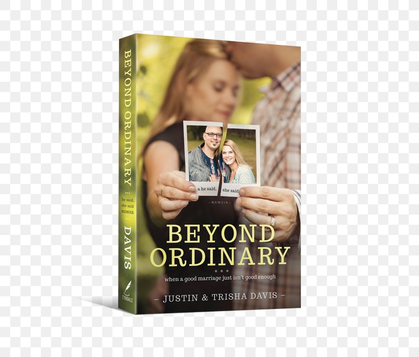 Trisha Davis Beyond Ordinary: When A Good Marriage Just Isn't Good Enough Bible Love & Respect: The Love She Most Desires; The Respect He Desperately Needs, PNG, 566x699px, Bible, Beth Moore, Book, Christian, Christian Views On Marriage Download Free